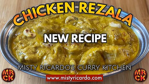 Chicken Rezala BIR Style (with a Bengali Twist) | Misty Ricardo's Curry Kitchen