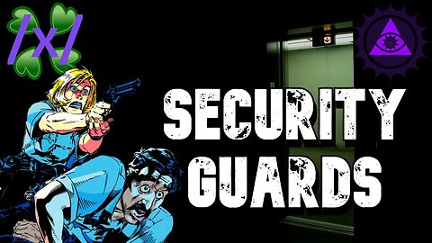 Security Guards | 4chan /x/ Paranormal Greentext Stories Thread