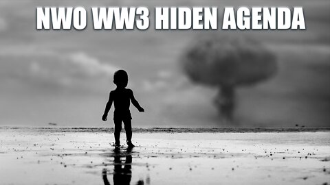 WW 3 Hidden Agenda over 2 Billion Dead!!!