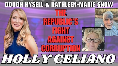 Uniting the Republic Against Corruption with Holly Celiano, Kathleen-Marie Snow & Doug Hysell