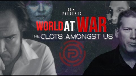 World At WAR with Dean Ryan 'The Clots Amongst Us'