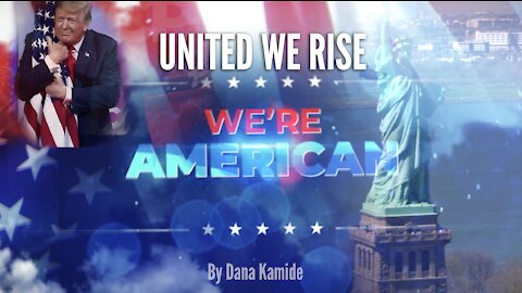 United We Rise, We're American - New Patriotic Song Inspired by President Trump