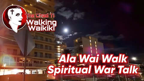 Ala Wai Walking / Spiritual War Talking