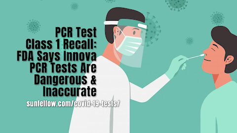 PCR Test Class 1 Recall: FDA Says Innova PCR Tests Are Dangerous & Inaccurate