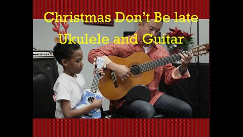 Christmas Don't Be Late Ukulele and Guitar Duet