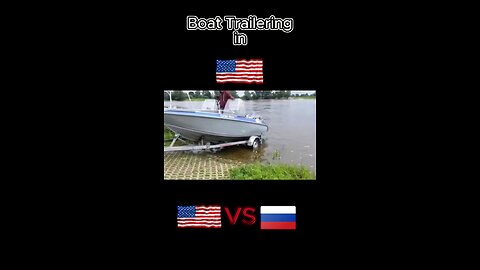 Boat Trailering - USA vs Russia