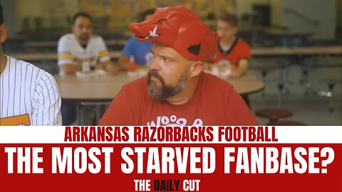 Daily Cut- Arkansas Most Starved Fanbase in College Football
