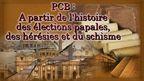 PCB : A partir de l'histoire des élections papales, des hérésies et du schisme