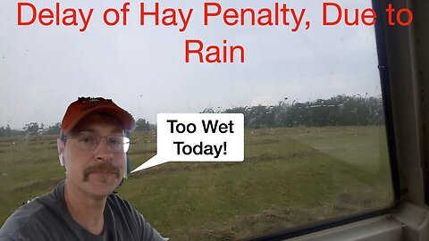 Delay of Hay Penalty, Due to Rain, Too Wet to bale today!