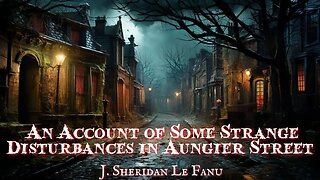 An Account of Some Strange Disturbances in Aungier Street by J Sheridan Le Fanu #audiobook
