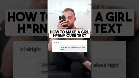 How To Turn A Girl On And Make Her HORNY Over Text