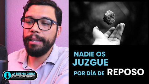 Nadie os juzgue por días de reposo