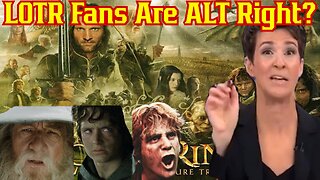 Lord Of The Rings FANS Accused Of Being Alt-Right By MSNBC Host Rachel Maddow!