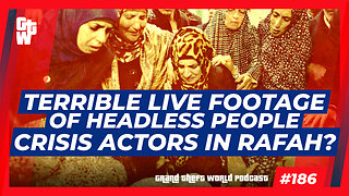 TERRIBLE Live Footage of Headless People. Crisis Actors in Rafah? | #GrandTheftWorld 186 (Clip)