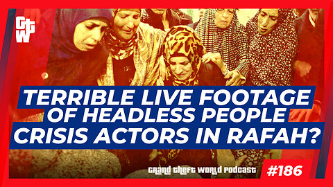 TERRIBLE Live Footage of Headless People. Crisis Actors in Rafah? | #GrandTheftWorld 186 (Clip)