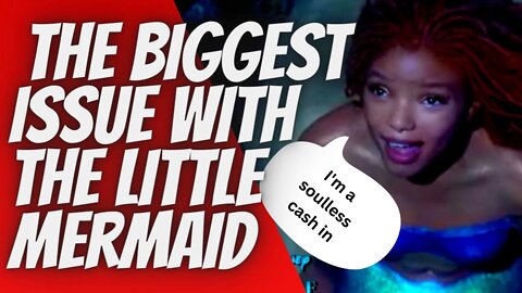 the biggest issue with the little mermaid
