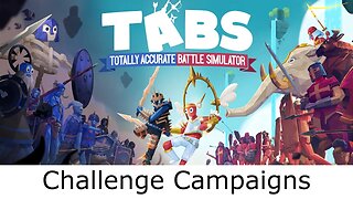 Totally Accurate Battle Simulator Challenge Campaign