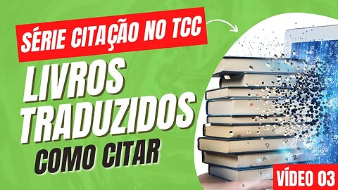Série Citação no TCC #03 - Aprenda como citar livros traduzidos - TCC