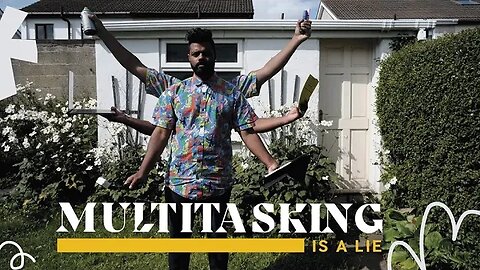 Multitasking is a Lie