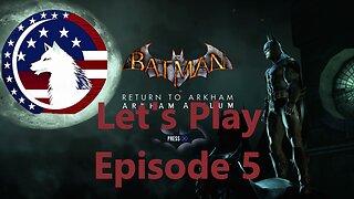 Let's Play Batman: Return to Arkham Asylum Episode 5