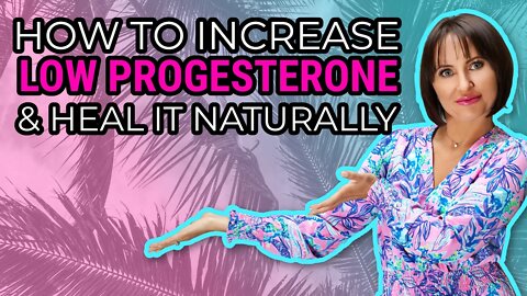 How To Increase Low Progesterone & Heal It Naturally! My Personal Experience As A Nutritionist