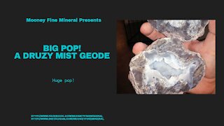 Big Pop! A Druzy Mist Geode!