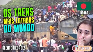 OS TRENS MAIS LOTADOS do MUNDO! Direto de BANGLADESH! | Veja Aqui Reacts