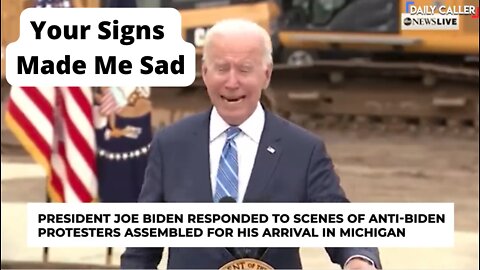 Biden: Your Signs Made Me Sad