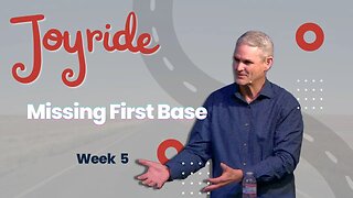 "Missing First Base" ️ || Joyride: A Journey into Philippians || 2/26/23 || Week 5 of 9