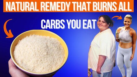 NATURAL REMEDY THAT BURNS ALL CARBS YOU EAT 🔥 Lose weight without dieting