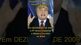 Em DEZEMBRO DE 2009 o PT tentou implantar a ditadura socialist no Brasil