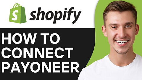 HOW TO CONNECT SHOPIFY TO PAYONEER