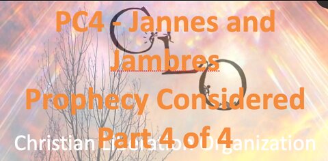 PC4 - Jannes and Jambres Part 4 of 4