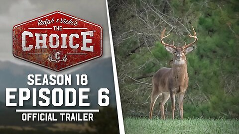 The Choice // Remarkable Roll Tide Bucks! // S18: Episode 6 Trailer