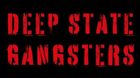 Deep State Gangsters Documentary One Minute Trailer