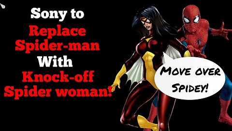Sony Makes Dumb Move, Wants Spiderwoman over Spider-Man!