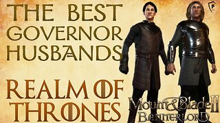 Best Steward Husbands in Realm of Thrones - (M&B Bannerlord)