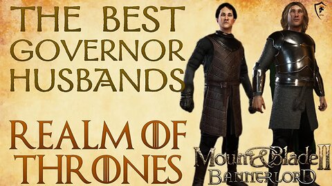 Best Steward Husbands in Realm of Thrones - (M&B Bannerlord)