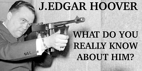 J,EDGAR HOOVER : WHAT DO YOU REALLY KNOW ABOUT HIM? TOO MANY TALKING POINTS AND NOT ENOUGH FACTS
