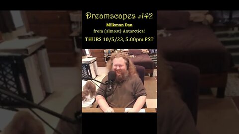 #Dreamscapes Ep142 w/ MilkmanDan from (almost) Antarctica! ~ THURS 10/5/23 @ 5:00pm PST! ~ #ytshorts