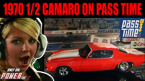 PASS TIME - Insane 1970 1/2 Camaro On Pass Time!
