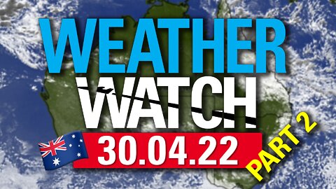 30/04/22 Australian Weather Watch Satellite | 🇦🇺 CLOUDWATCHERS