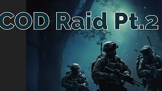 COD Raid Pt.2