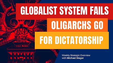 As Globalist System Fails, Oligarchs Go for Dictatorship