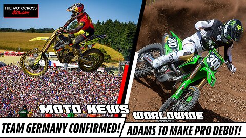 Team Germany ANNOUNCED, Drew Adams to make PRO DEBUT & MUCH MORE! | Moto News Worldwide