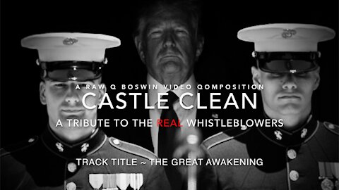 #CastleClean ~ A Tribute to the REAL #WhistleBlowers of #TheStorm ~ A #MusicalMeme