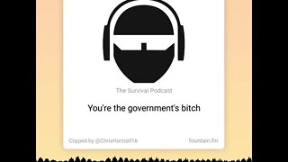 You Are The Governments B!tch - From TSPC Epi-3184