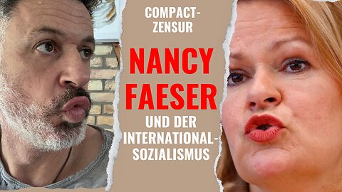 Compact-Zensur: Nancy Faeser und ihr Internationalsozialismus: Willkürlich und totalitär