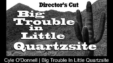 2024-07-22 Cyle ODonnell - Big Trouble in Little Quartzsite