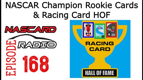 Episode 168: NASCAR Champion Rookie Cards, Black Friday Deals & New Racing Card HOF Coming Soon